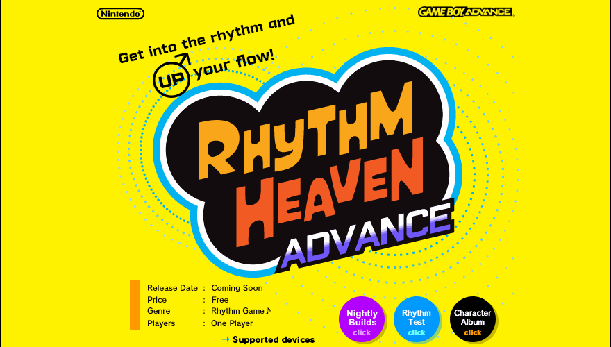 Rhythm Heaven Advance Release Date: Soon. Proce: Free! Genre: Rhythm Game. Number of Players: 1